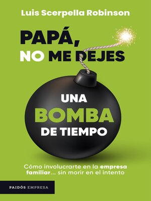 cover image of Papá, no me dejes una bomba de tiempo